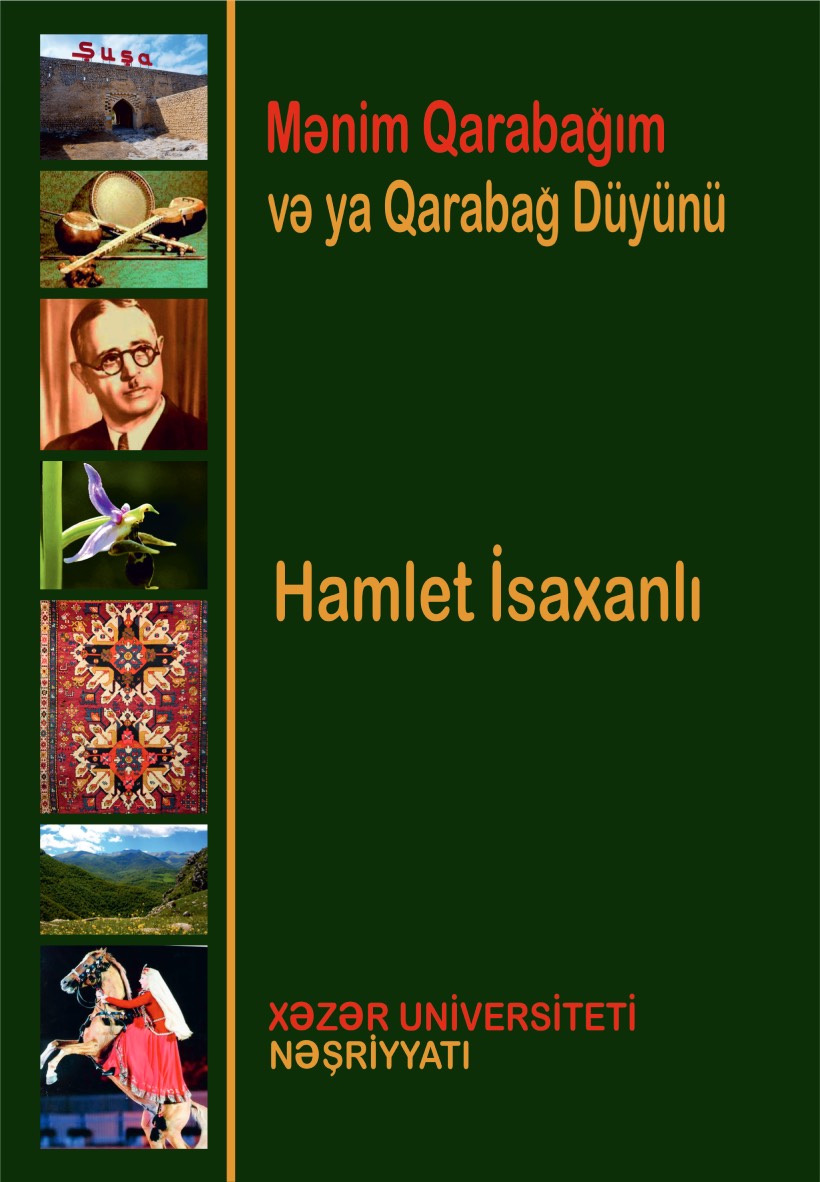 Professor, akademik Hamlet İsaxanlının “Mənim Qarabağım və ya Qarabağ düyünü” kitabı çapdan çıxmışdır